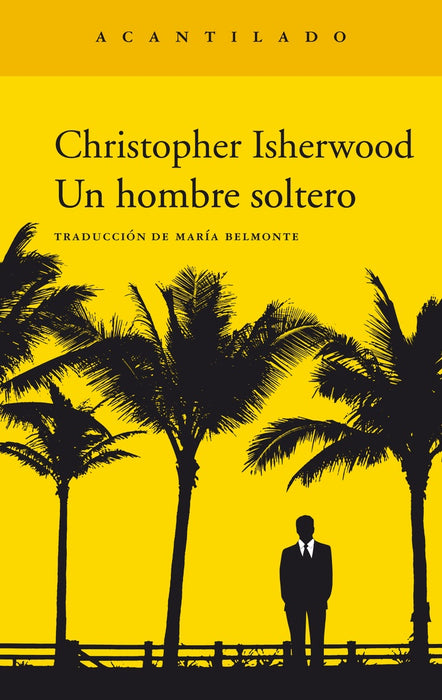 UN HOMBRE SOLTERO .. | Christopher Isherwood