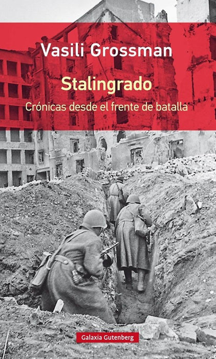 STALINGRADO: CRONICAS DESDE EL FRENTE DE BATALLA  | Vasili Grossman