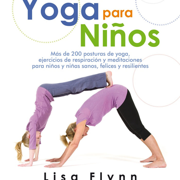 LIBRO PRACTICO DE YOGA PARA NIÑOS* | LISA FLYNN