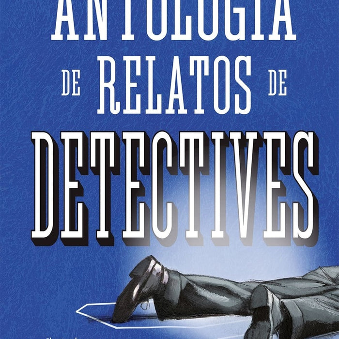 Antología de relatos de detectives  | Autores Varios