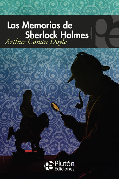 LAS MEMORIAS DE SHERLOCK HOLMES.. | Arthur Conan Doyle