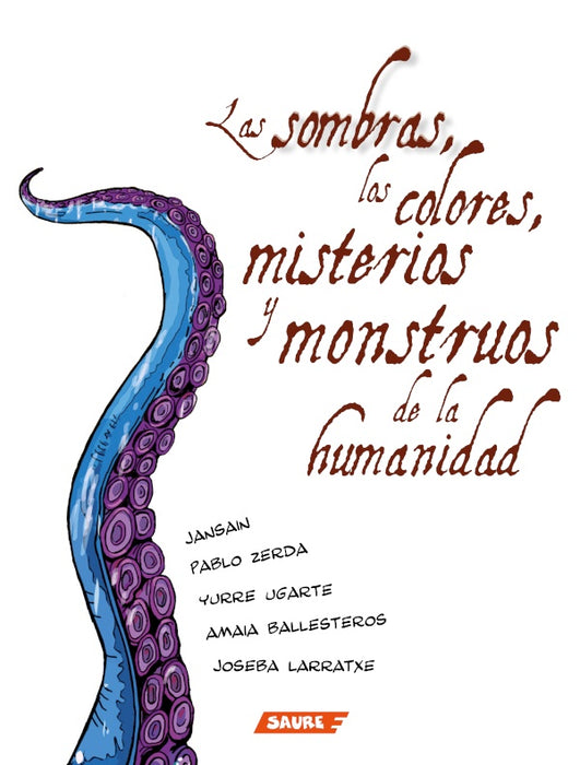 Las sombras, los colores, misterios y monstruos de la humanidad | Jansain