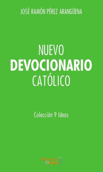 Nuevo devocionario católico | José Ramón Pérez Arangüena