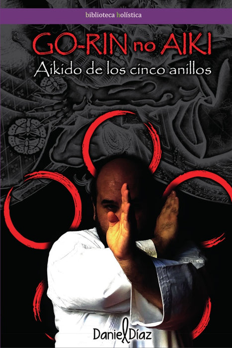 AIKIDO de los cinco anillos - GO-RIN no AIKI | Daniel Díaz