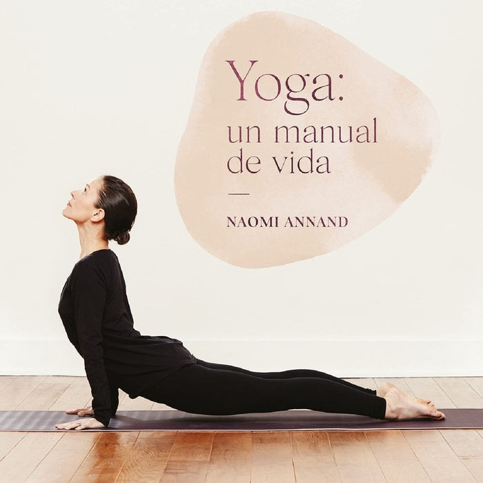 YOGA: UN MANUAL DE VIDA | NAOMI ANNAND