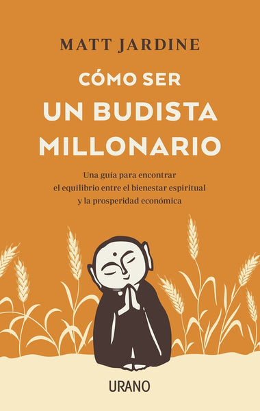 COMO SER UN BUDISTA MILLONARIO.. | MATT JARDINE