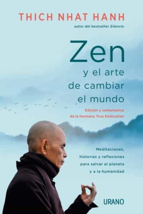 ZEN Y EL ARTE DE CAMBIAR EL MUNDO *.. | Nhat Hanh Thich