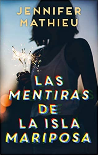 Las mentiras de la isla mariposa* | Jennifer  Mathieu