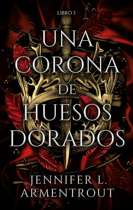 UNA CORONA DE HUESOS DORADOS*.. | JENNIFER L. ARMENTROUT