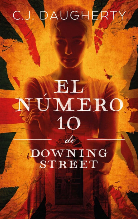 EL NÚMERO 10 DE DOWNING STREET.. | C.J Daugherty