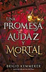 UNA PROMESA AUDAZ Y MORTAL.. | Brigid Kemmerer