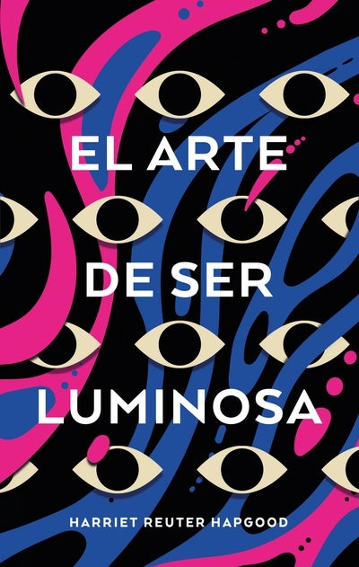 EL ARTE DE SER LUMINOSA.. | Harriet Reuter Hapgood