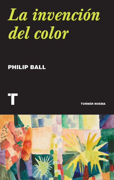 La invención del color | Philip Ball