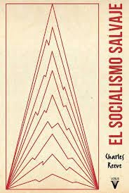 EL SOCIALISMO SALVAJE.. | CHARLES  REEVES