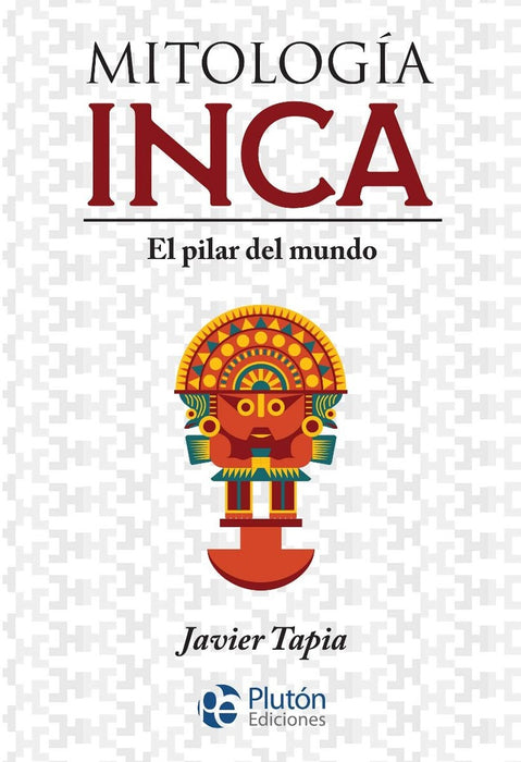 MITOLOGIA INCA.. | Javier  Tapia