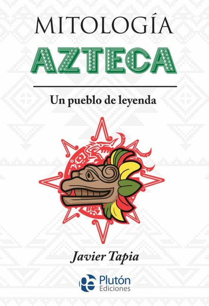 MITOLOGIA AZTECA.. | Javier  Tapia