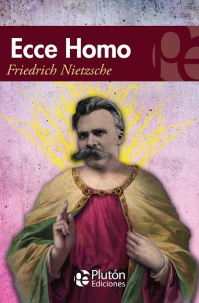 ECCE HOMO.. | Friedrich Nietzsche