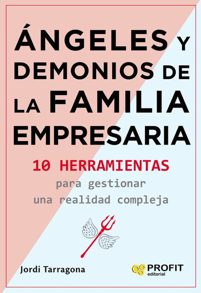 ANGELES Y DEMONIOS DE LA FAMILIA EMPRESARIA.. | Jordi Tarragona