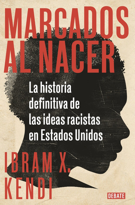 MARCADOS AL NACER. OF | IBRAM X.  KENDI