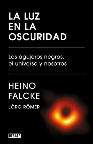 La luz en la oscuridad  | Heino Falcke