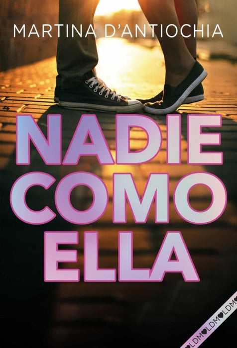 NADIE COMO ELLA | Martina  D'Antiochia