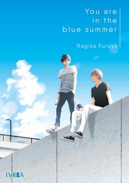 YOU ARE IN THE BLUE SUMMER .. | Nagisa Furuya