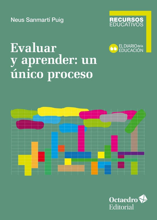 EVALUAR Y APRENDER: UN ÚNICO PROCESO | Neus Sanmartí Puig