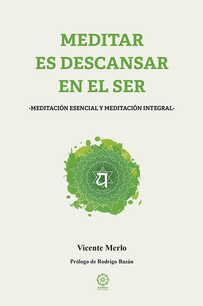 Meditar es descansar en el Ser | Vicente Merlo