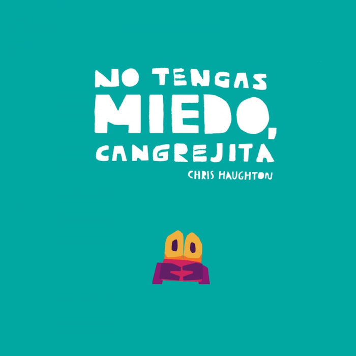No tengas miedo, cangrejita | Chris Haughton