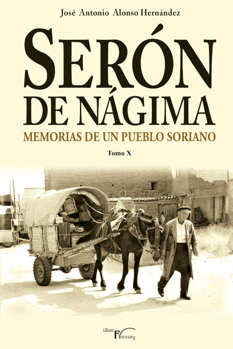 Serón de Nágima. Memorias de un pueblo soriano. Tomo X | José Antonio Alonso Hernández