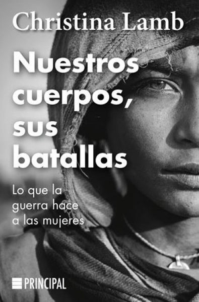 NUESTROS CUERPOS, SUS BATALLAS | CHRISTINA LAMB