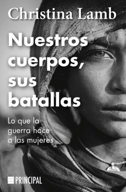 NUESTROS CUERPOS, SUS BATALLAS | CHRISTINA LAMB