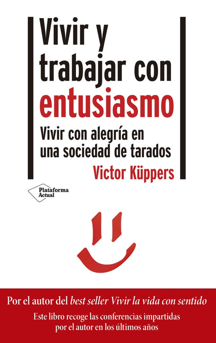 VIVIR Y TRABAJAR CON ENTUSIASMO.. | Küppers