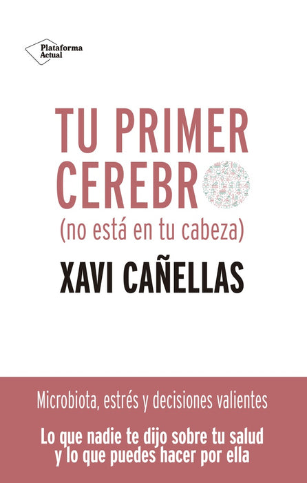 TU PRIMER CEREBRO. NO ESTÁ EN TU CABEZA.. | Cañellas