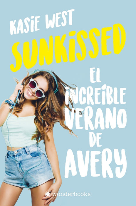 SUNKISSED. EL INCREIBLE VERANO DE AVERY.. | Kasie West