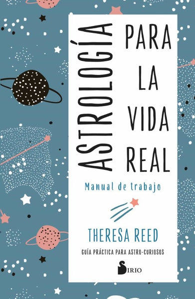 ASTROLOGIA PARA LA VIDA REAL. MANUAL DE TRABAJO.. | Theresa Reed