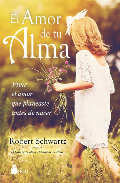 EL AMOR DE TU ALMA.. | K. ROBERT SCHWARTZ