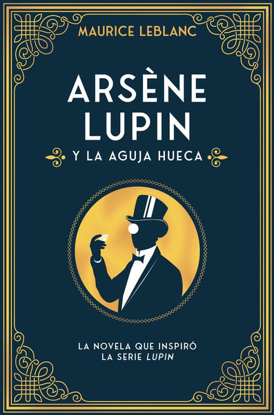 ARSENE LUPIN Y LA AGUJA HUECA.. | Maurice Leblanc