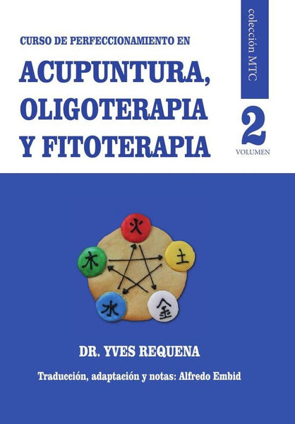 Curso de Perfeccionamiento en Acupuntura, Oligoelementos y Fitoterapia | Yves Requena