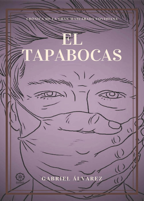 El tapabocas  | GABRIEL ALVAREZ