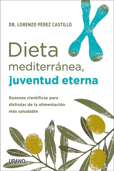 DIETA MEDITERRANEA JUVENTUD ETERNA  | DR LORENZO  PEREZ DEL CASTILLO