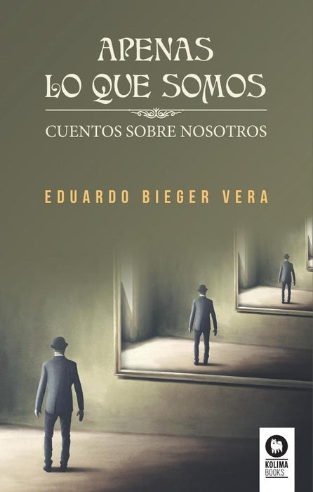 Apenas lo que somos | Eduardo Bieger Vera