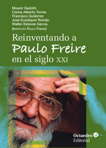 REINVENTANDO A PAULO FREIRE EN EL SIGLO XXI.. | Moacir Gadotti