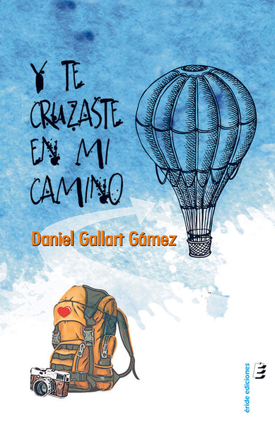 Y te cruzaste en mi camino | Daniel Gallart Gámez