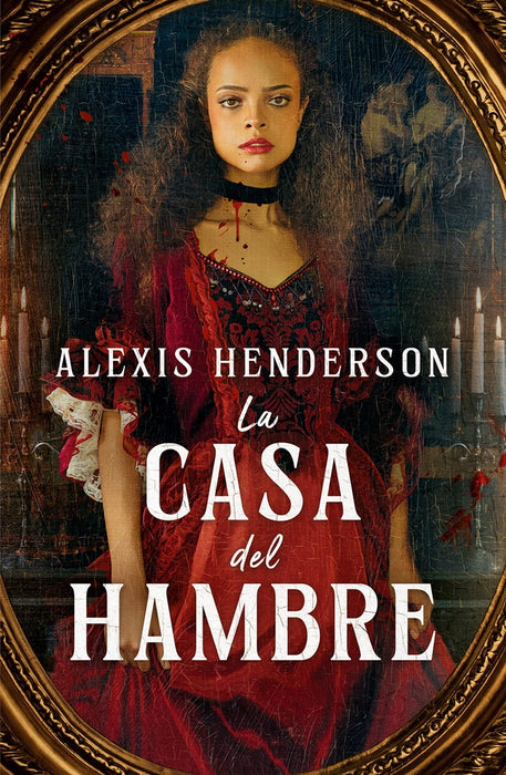 LA CASA DEL HAMBRE* | ALEXIS HENDERSON