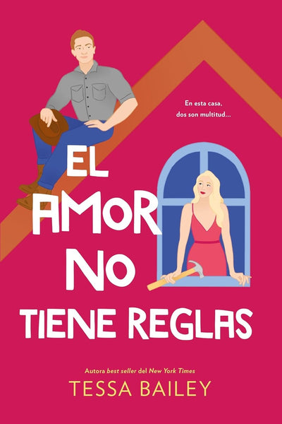 EL AMOR NO TIENE REGLAS | TESSA BAILEY