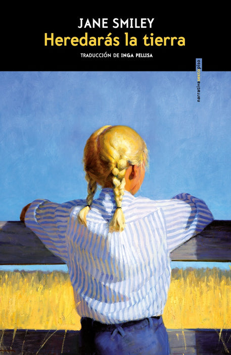 HEREDARÁS LA TIERRA.. | Jane Smiley