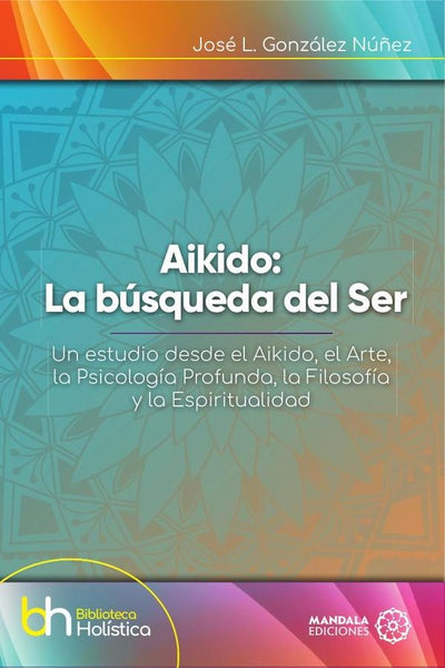 AIKIDO: La búsqueda del Ser | José L. González Núñez