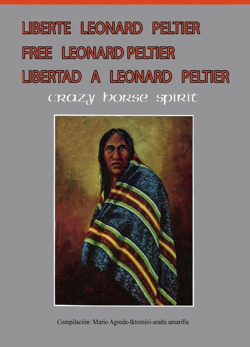 Libertad para Leonard Peltier - Free Leonard Peltier | Mario Agreda