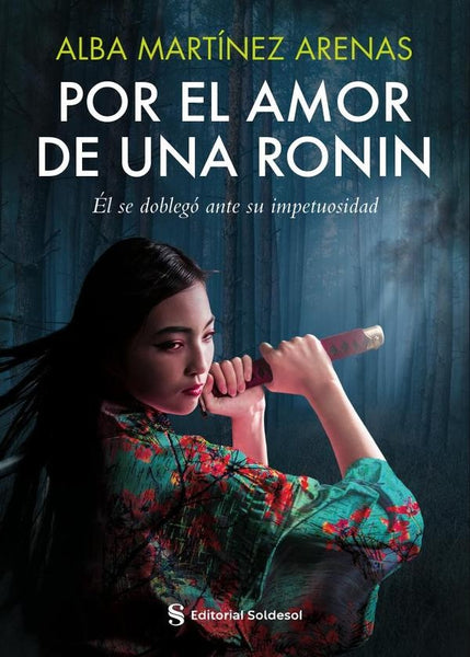 Por el amor de una ronin | Alba Martínez Arenas